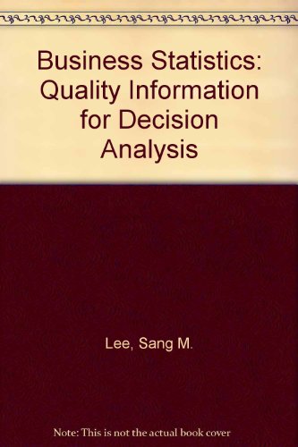 business statistics quality information for decision analysis 1st edition sang m. lee, marc j. schniederjans,