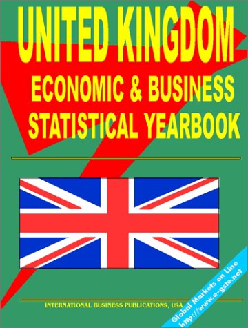 united kingdom economic and business statistics yearbook 1st edition usa ibp 0739727311, 9780739727317