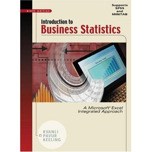 introduction to business statistics a microsoft excel integrated approach 6th edition alan h kvanli , robert