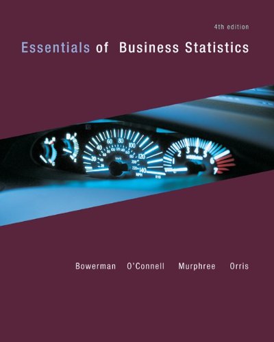 essentials of business statistics 4th edition bruce bowerman , richard o'connell , j burdeane orris