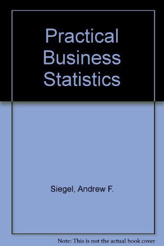 practical business statistics 1st edition siegel, andrew f. 0256224781, 9780256224788