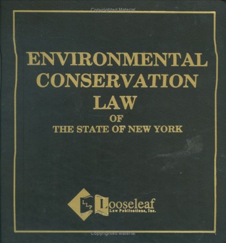 environmental conservation law of the state of new york 1st edition supplemented by looseleaf law