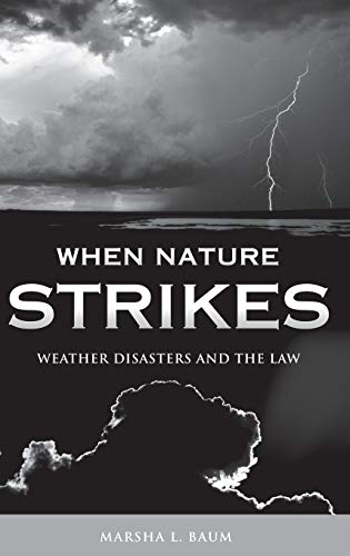 when nature strikes weather disasters and the law 1st edition marsha l baum 0275221296, 9780275221294
