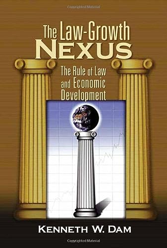 the law growth nexus the rule of law and economic development 1st edition kenneth w dam 0815717202,