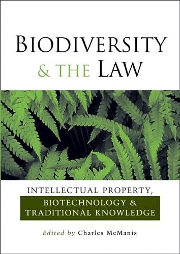 biodiversity and the law intellectual property biotechnology and traditional knowledge 1st edition charles r