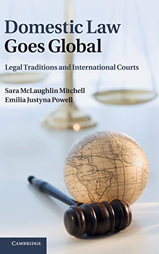 domestic law goes global legal traditions and international courts 1st edition sara mclaughlin mitchell,
