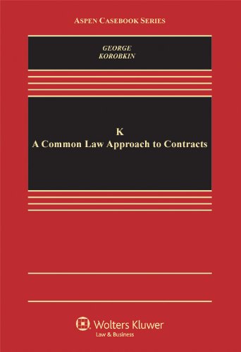 a common law approach to contracts 1st edition tracey e. george, russell korobkin 1454802855, 9781454802853