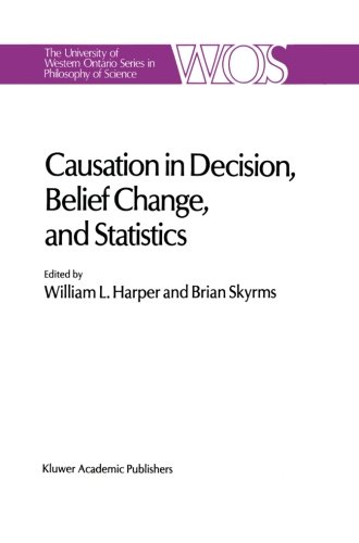 causation in decision belief change and statistics 1st edition w.l. harper 9401077894, 9789401077897