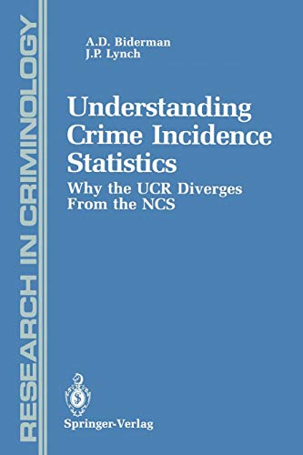 understanding crime incidence statistics why the ucr diverges from the ncs 1st edition albert d biderman ,