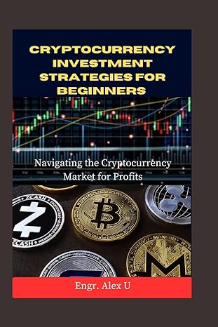 cryptocurrency investment strategies for beginners navigating the cryptocurrency market for profits 1st