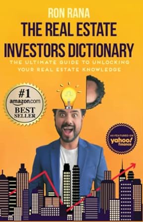 the real estate investors dictionary the ultimate guide to unlocking your real estate knowledge 1st edition