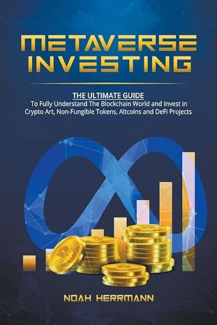 metaverse investing the ultimate guide 1st edition noah herrmann 979-8215567913