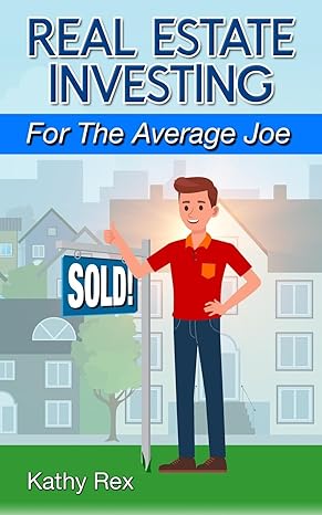 Real Estate Investing For The Average Joe