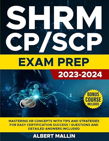 shrm cp/scp exam prep mastering hr concepts with tips and strategies for easy certification success questions