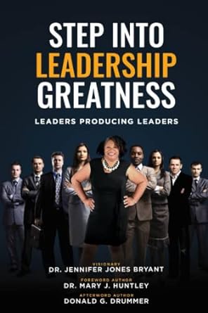 step into leadership greatness leaders producing leaders 1st edition dr. jennifer jones bryant ,dr. mary j.