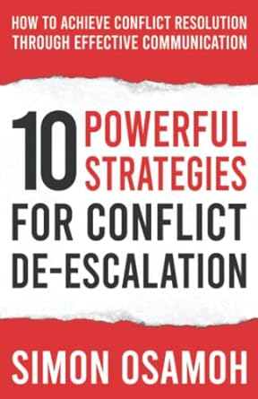 10 powerful strategies for conflict de escalation how to achieve conflict resolution through effective