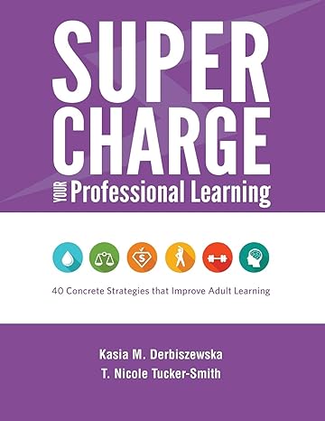 supercharge your professional learning 40 concrete strategies that improve adult learning 1st edition kasia m