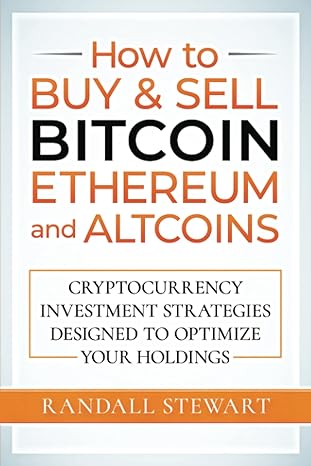 how to buy and sell bitcoin ethereum and altcoins cryptocurrency investment strategies designed to optimize