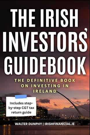 the irish investors guidebook the definitive guide to investing in ireland 1st edition mr walter dunphy