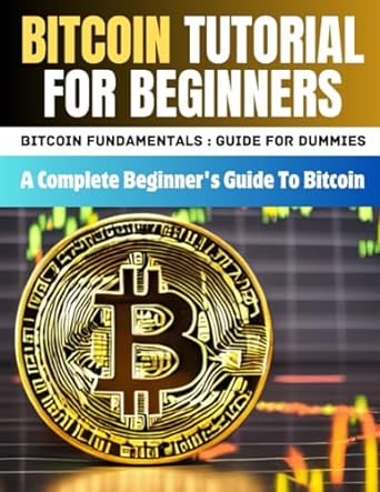 bitcoin tutorial for beginners 1st edition kavishankar panchtilak 979-8850852535