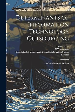 determinants of information technology outsourcing a cross sectional analysis 1st edition lawrence loh ,n