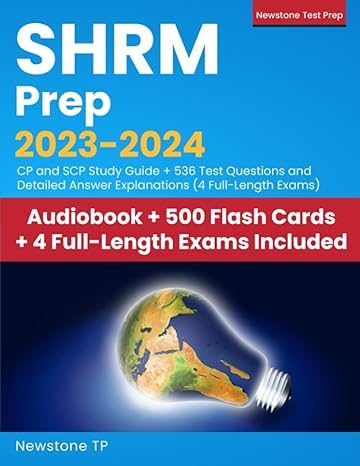 shrm prep 2023 2024 cp and scp study guide + 536 test questions and detailed answer explanations 1st edition