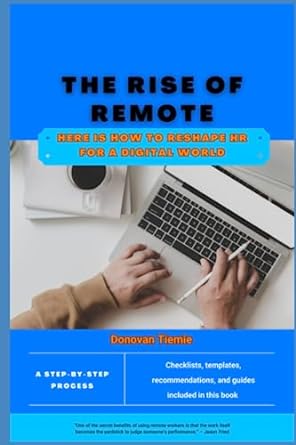the rise of remote reshaping hr for a digital world 1st edition donovan tiemie 979-8852486325