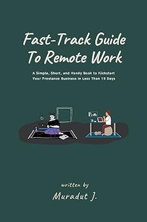 fast track guide to remote work 1st edition muradut j 979-8215193808