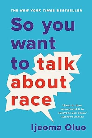 so you want to talk about race 1st edition ijeoma oluo 1580058825, 978-1580058827