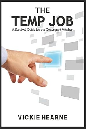 the temp job a survival guide for the contingent worker 1st edition vickie hearne 1521397430, 978-1521397435
