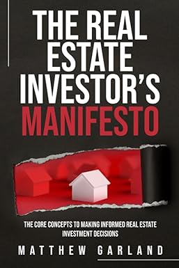the real estate investor s manifesto the  to making informed real estate investment decisions 1st edition