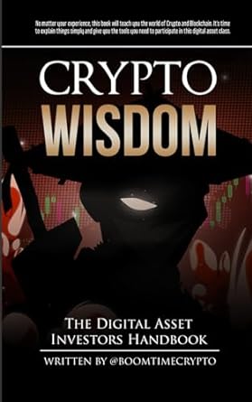 crypto wisdom the digital asset investors handbook 1st edition boom time 979-8395887696
