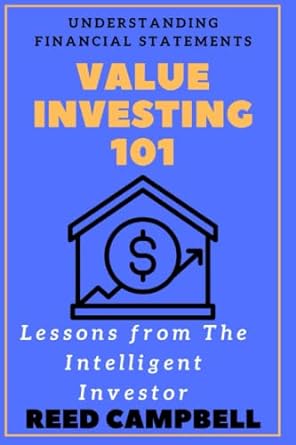 value investing 101 lessons from the intelligent investor 1st edition reed campbell 979-8387579882