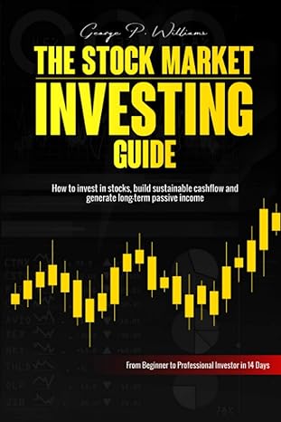 the stock market investing guide 1st edition george p. williams 979-8551994794