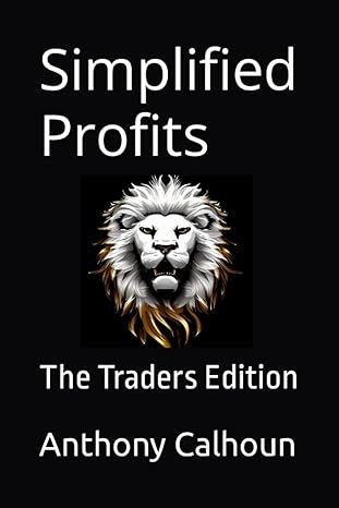 simplified profits the traders edition 1st edition anthony calhoun 979-8857292174