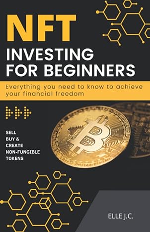 nft investing for beginners 1st edition elle j.c. 979-8424310744