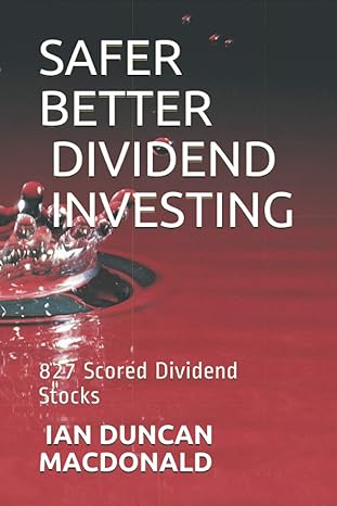 safer better dividend investing 1st edition ian duncan macdonald 1999198026, 978-1999198022
