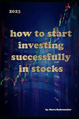 how to start investing successfully in stocks 1st edition marco radermacher 979-8396613706