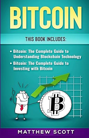 bitcoin the complete guide to investing with bitcoin the complete guide to understanding blockchain