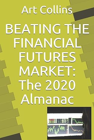 beating the financial futures market the 2020 almanac 1st edition art collins 979-8619894172