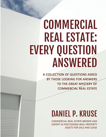 Commercial Real Estate Every Question Answered