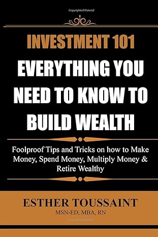 investment 101 everything you need to know to build wealth everything you need to know to build wealth 1st
