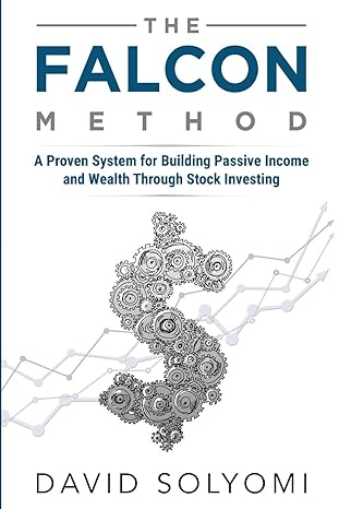 the falcon method a proven system for building passive income and wealth through stock investing 1st edition