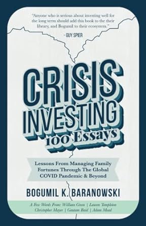 crisis investing 100 essays lessons from managing family fortunes through the global covid pandemic and