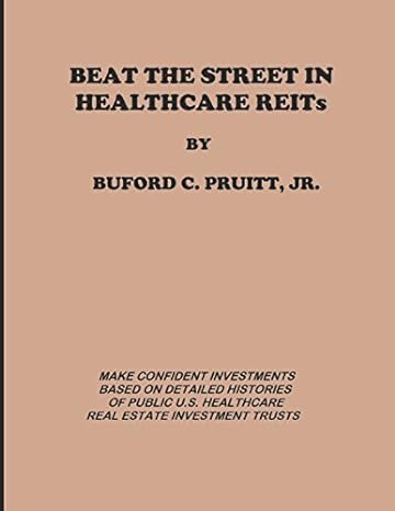 beat the street in healthcare reits 1st edition mr. buford c. pruitt jr. 1973387689, 978-1973387688