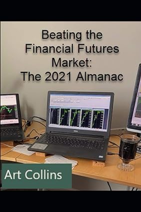 beating the financial futures market the 2021 almanac 1st edition art collins 979-8718427257