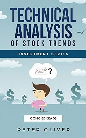 technical analysis of stock trends 1st edition peter oliver ,concise reads 1798596245, 978-1798596241