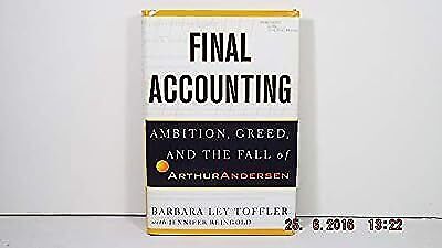 final accounting pride ambition greed and the fall of arthur andersen toffle 1st edition barbara ley toffler,