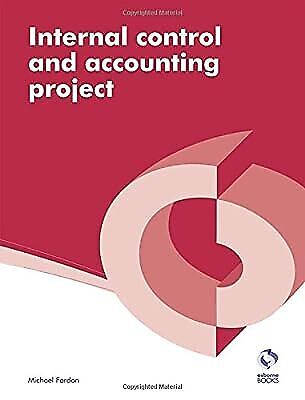 internal control and accounting project 1st edition michael fardon 1909173312, 9781909173316