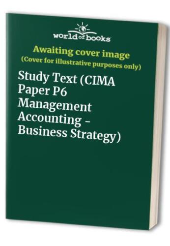 study text cima paper p6 management accounting business strategy 1st edition various 1843909103